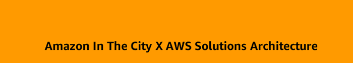 Amazon In The City X AWS Virtual Event