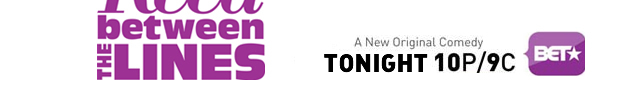 Reed Between The Lines: Tonight 10P/9C on BET