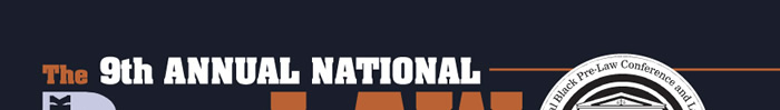 The 9th Annual National Black Pre-LAW Conference and Law Fair 2013