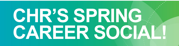 CHR Spring Career Social - Land A Job After Graduation