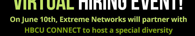 HBCU Connect / Extreme Networks Virtual Hiring Event