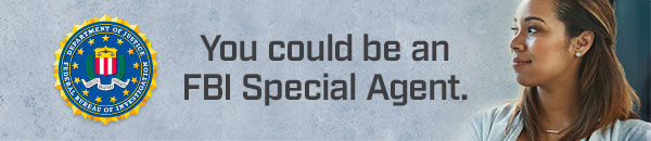 You could be an FBI Special Agent.
