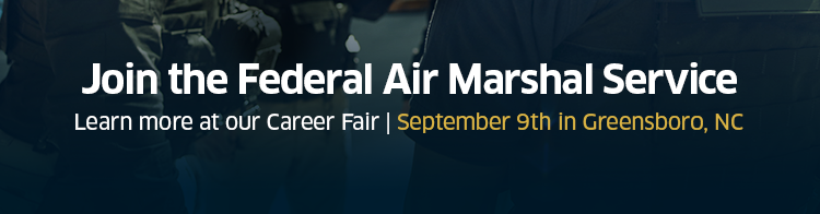 Join the Federal Air Marshal Service - Career Fair in Greensboro, NC