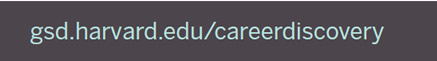 Career Discovery at Harvard University Graduate School of Design - June 13 - July 22, 2016