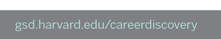 Career Discovery at Harvard University Graduate School of Design