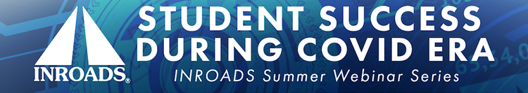 INROADS Summer Webinar Series For Summer Internships 2021