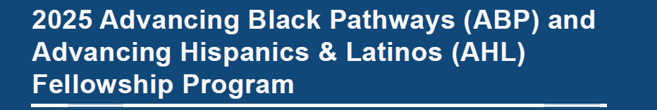 Calling All Sophomores: 2025 Advancing Black Pathways and Advancing Hispanics And Latinos Fellowship Program