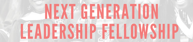 The Next Generation Leadership Fellowship