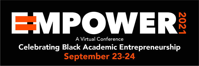 Empower 2021, celebrating Black academic entrepreneurs, September 23-24