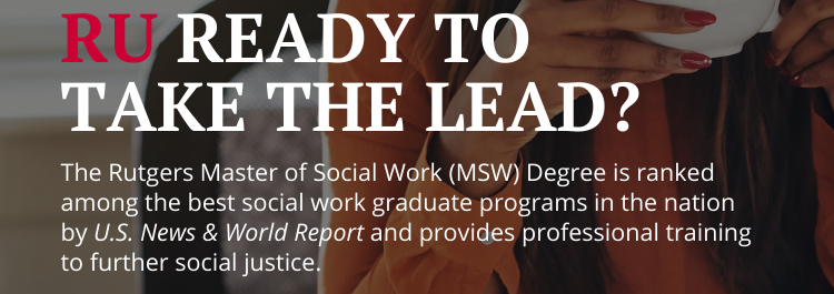 Rutgers Master of Social Work Degree - Learn More and Apply!