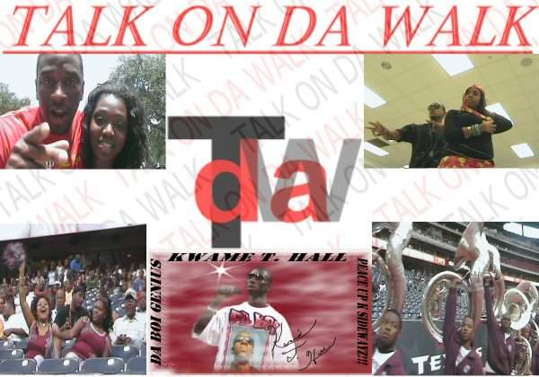 TALK ON DA WALK visit www.myspace.com/talkondawalk