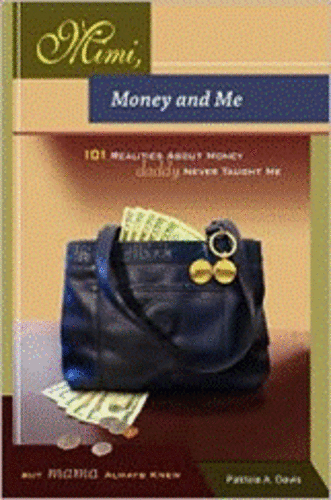 The Unveiling of Mimi, Money and Me-101 Realities About Money Daddy Never Taught Me But Mama Always Knew 
