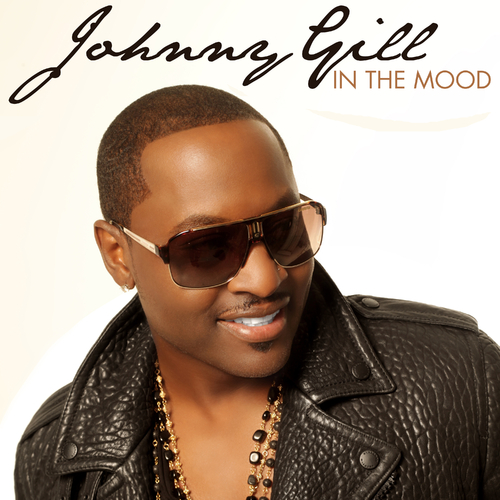Here Is The Hot New Single From R&B Legend Johnny Gill "In The Mood" From His New Album Due Fall 2011