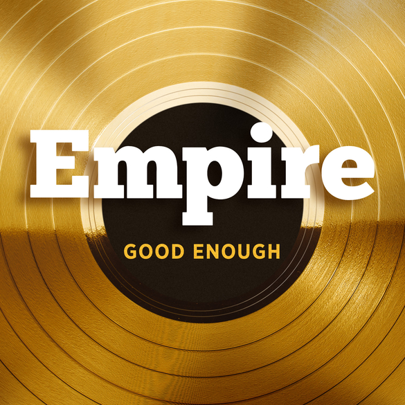 Critically Acclaimed Fox Drama Empire Releases Lead Single "GOOD ENOUGH" Off New Soundtrack