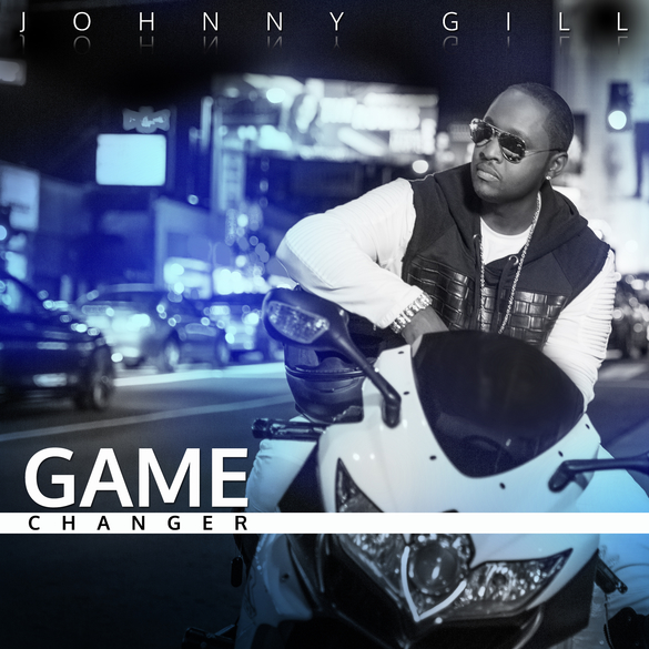 R&B LEGEND & NEW EDITION MEMBER JOHNNY GILL DROPS SOLO SINGLE "GAME CHANGER" FOR 2015