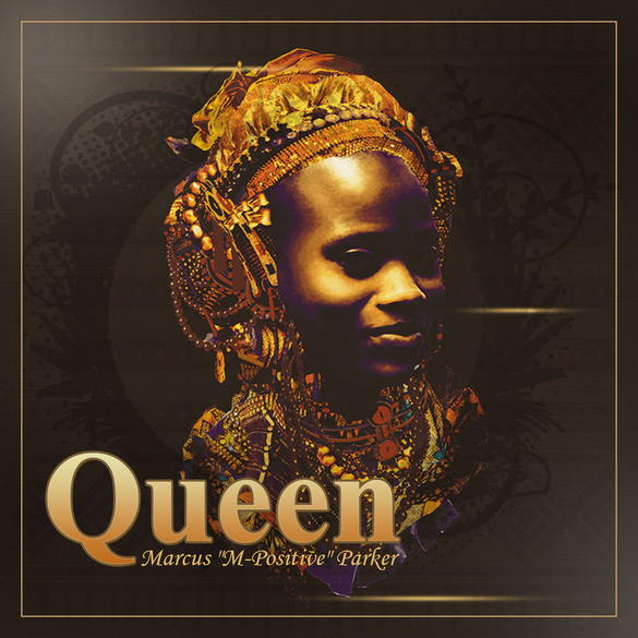 "QUEEN" IS THE HOT NEW SUMMER ANTHEM TO BLACK WOMAN JUST RELEASED BY DALLAS MOTIVATIONAL RAPPER M-POSITIVE 