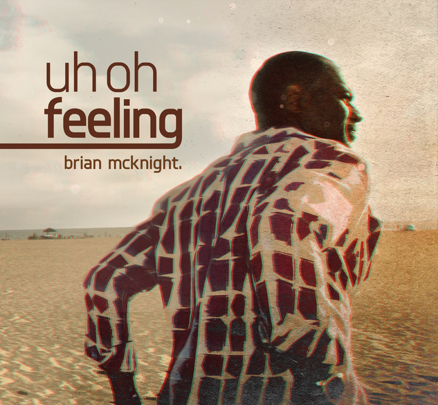 BRIAN MCKNIGHT IS BACK WITH BRAND NEW SINGLE "UH OH FEELING" A SENSUAL & ROMANTIC ANTHEM FOR THE GROWN & SEXY 