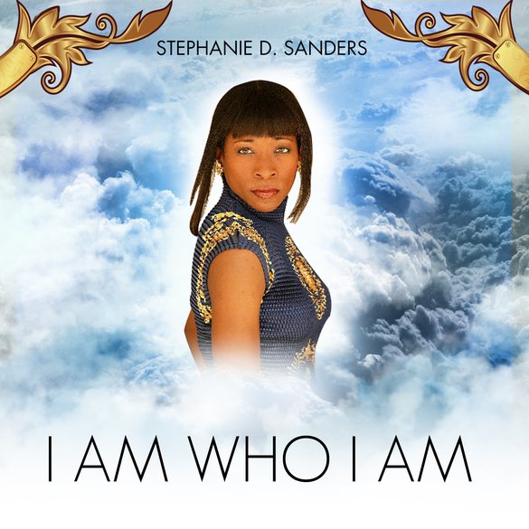 Soulful Contemporary Gospel New Comer STEPHANIE D SANDERS Drops New Single "I Am Who I Am" 