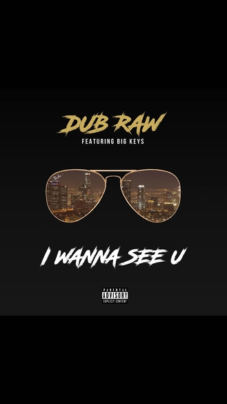 Underground Heavyweight DUBB RAW Drops Hot New Single "I Wanna See You" Available On ITunes