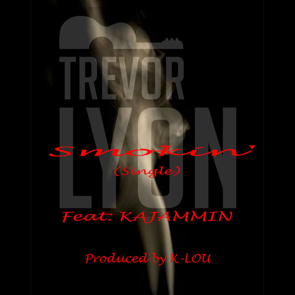 Versatile Vocalist/Musician TREVOR LYON Fuses Reggae, Jazz, Blues & Hip Hop To Create New Single "Smokin"