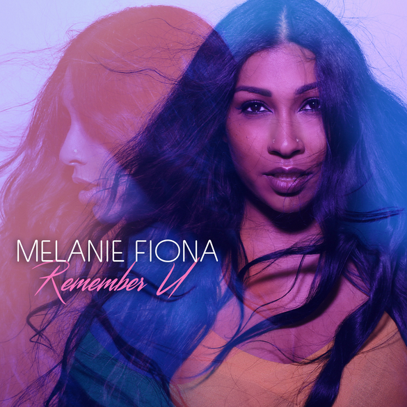 2 X Grammy Award Winner MELANIE FIONA Releases Her Lead Single "Remember You" Off New CD Next Train