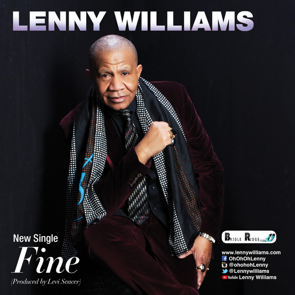 The Legendary LENNY WILLIAMS Has Been Making Hits For Over 40 Years & He Is Back With New Single "Fine"