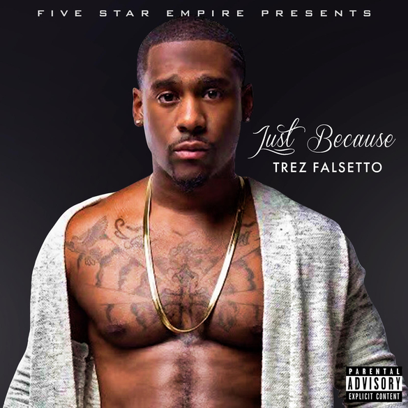 Five Star Empire Records & NC Native TREZFALSETTO Releases New Single "Blow" Off New Project Just Because