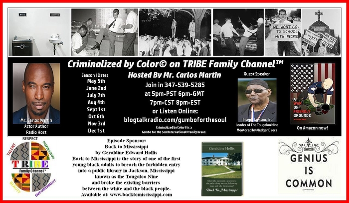 Criminalized by Color� on TRIBE Family Channel� hosted x Carlos Martin w/Guest of Tougaloo Nine, Mr. Josep