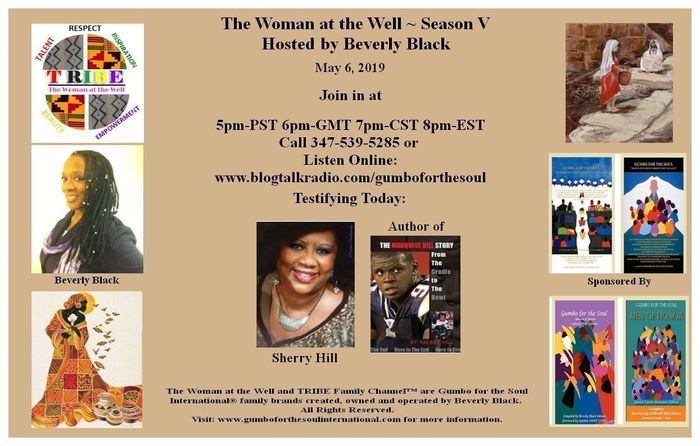 The Woman at the Well hosted by Beverly Black.  Testifying Today:  Nearly raped at age 13, Sherry D. Hill.