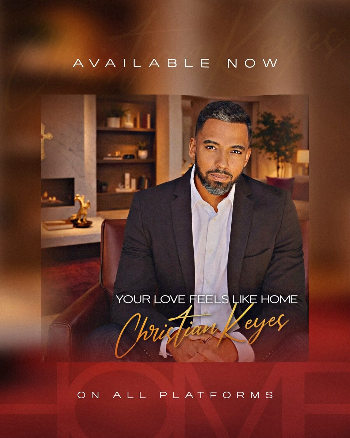 R&B Songwriter/Actor CHRISTIAN KEYES Is Back With Hot New Single "Your Love Feels Like Home" 