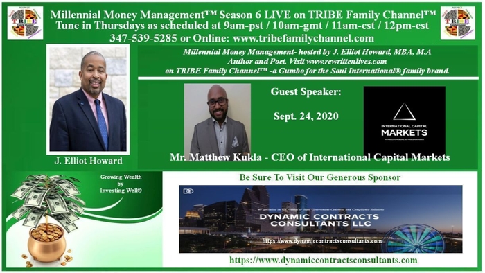 Millennial Money Management hosted by J. Elliot Howard, MBA, M.A.  with Guest Speaker Mr. Matthew A. Kukla - CEO 