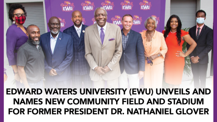 Edward Waters University (EWU) Unveils and Names New Community Field and Stadium for Former President Dr. Nathaniel Glover