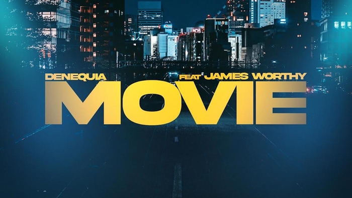 New Music: Denequia - Movie ft James Worthy