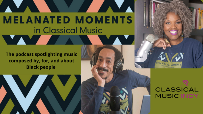 Melanated Moments in Classical Music podcast offers 8 new episodes starting March 2