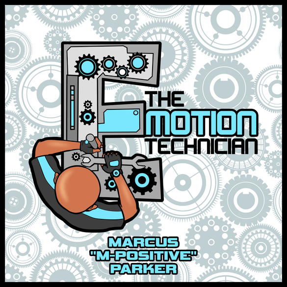 Dallas TX Emcee MARCUS M-POSITIVE PARKER Is Back With New Motivational Single "Emotion Technician"