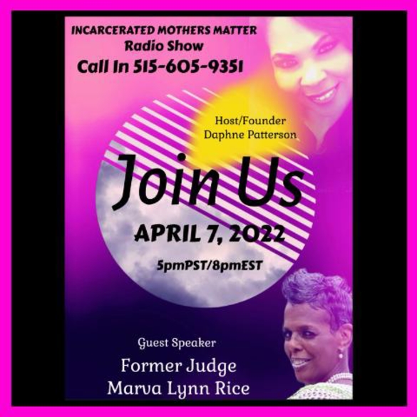 Incarcerated Mothers Matter - CEO Daphne Patterson Interviews Former Judge, Marva Lynn Rice - April 7, 2022