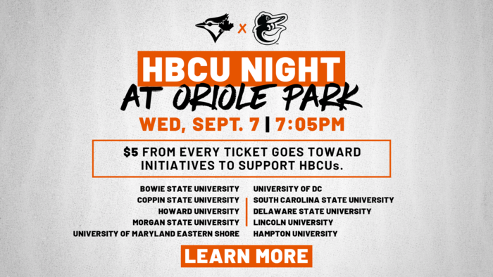 The Baltimore Orioles will celebrate HBCUs on Wednesday, September 7 at 7pm, when they take on the Toronto Blue Jays!