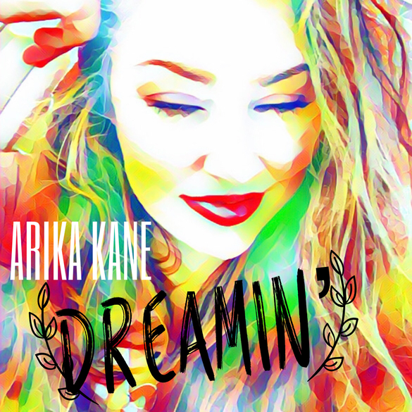 BSE Records Songstress/Songwriter & Producer ARIKA KANE Is Back With New Single "Dreamin" 