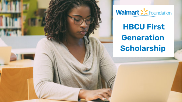 WALMART FOUNDATION HBCU FIRST GENERATION SCHOLARSHIP