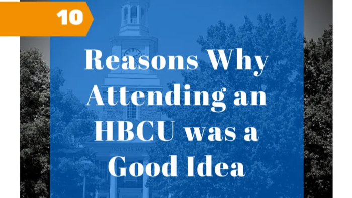10 REASONS WHY ATTENDING AN HBCU WAS A GOOD IDEA