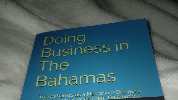 Doing Business in The Bahamas: The Bahamas as a Nearshore Business, Operations & Investment Destination