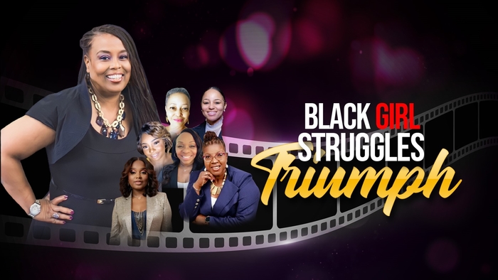 Black Girl Struggles Triumph Documentary Sheds Light on the Strength and Resilience of Black Women