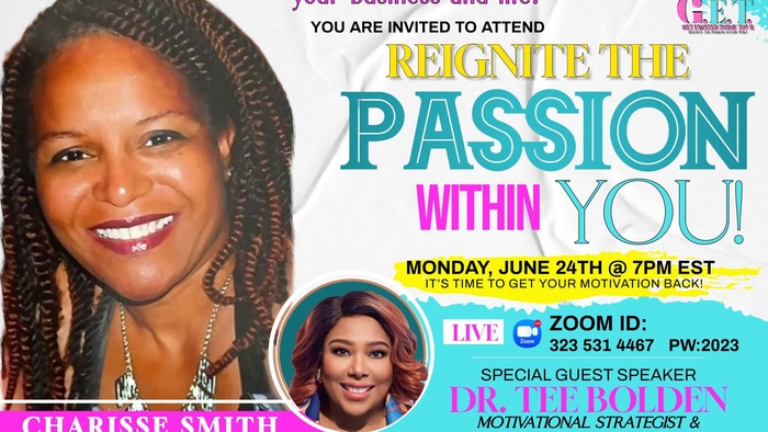 Reignite the Passion within YOU! With Dr. Tee Bolden