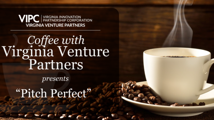 Coffee with VIPC�s Virginia Venture Partners presents �Pitch Perfect�