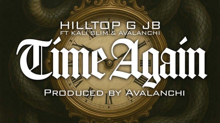 Altadena CA Emcee HILLTOPG JB Is Back With New Singles "Time Again" & "Hustle". 