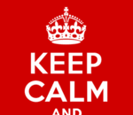 Keep Calm and Carry On