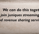 JUNIQUES OFFERS SHARE THE REVENUE AD STREAMING SERVICE FOR SMALL BUSINESS