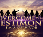 Overcome by My Testimony: I�m a Survivor Show