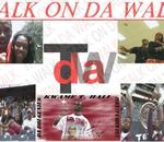 TALK ON DA WALK visit www.myspace.com/talkondawalk