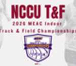 NCCU Eagles Soar into MEAC Indoor Championships, Poised for Glory